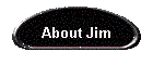 About Jim